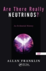 Are There Really Neutrinos? : An Evidential History - Book