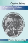 Captive Selves, Captivating Others : The Politics And Poetics Of Colonial American Captivity Narratives - Book