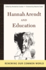 Hannah Arendt And Education : Renewing Our Common World - Book