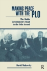 Making Peace With The Plo : The Rabin Government's Road To The Oslo Accord - Book