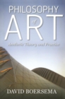 Philosophy of Art : Aesthetic Theory and Practice - Book