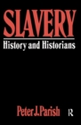 Slavery : History And Historians - Book