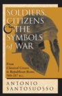 Soldiers, Citizens, And The Symbols Of War : From Classical Greece To Republican Rome, 500-167 B.c. - Book