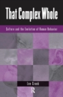 That Complex Whole : Culture And The Evolution Of Human Behavior - Book
