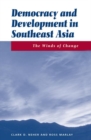 Democracy And Development In Southeast Asia : The Winds Of Change - Book