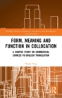 Form, Meaning and Function in Collocation : A Corpus Study on Commercial Chinese-to-English Translation - Book