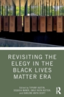 Revisiting the Elegy in the Black Lives Matter Era - Book