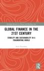Global Finance in the 21st Century : Stability and Sustainability in a Fragmenting World - Book