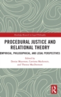 Procedural Justice and Relational Theory : Empirical, Philosophical, and Legal Perspectives - Book