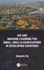 GIS and Machine Learning for Small Area Classifications in Developing Countries - Book