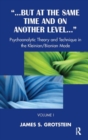 But at the Same Time and on Another Level : Psychoanalytic Theory and Technique in the Kleinian/Bionian Mode - Book