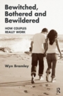 Bewitched, Bothered and Bewildered : How Couples Really Work - Book