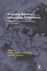 Crossing Borders - Integrating Differences : Psychoanalytic Psychotherapy in Transition - Book