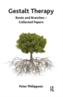 Gestalt Therapy : Roots and Branches - Collected Papers - Book