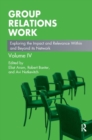 Group Relations Work : Exploring the Impact and Relevance Within and Beyond its Network - Book