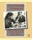 PhotoTherapy Techniques : Exploring the Secrets of Personal Snapshots and Family Albums - Book