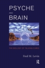 Psyche and Brain : The Biology of Talking Cures - Book