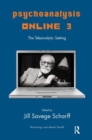 Psychoanalysis Online 3 : The Teleanalytic Setting - Book