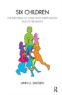 Six Children : The Spectrum of Child Psychopathology and its Treatment - Book