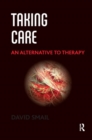 Taking Care : An Alternative to Therapy - Book