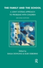 The Family and the School : A Joint Systems Approach to Problems with Children - Book