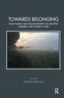 Towards Belonging : Negotiating New Relationships for Adopted Children and Those in Care - Book