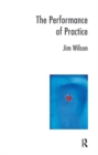 The Performance of Practice : Enhancing the Repertoire of Therapy with Children and Families - Book