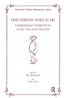 The Person Who Is Me : Contemporary Perspectives on the True and False - Book