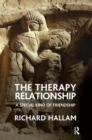 The Therapy Relationship : A Special Kind of Friendship - Book