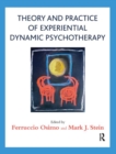 Theory and Practice of Experiential Dynamic Psychotherapy - Book