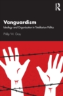 Vanguardism : Ideology and Organization in Totalitarian Politics - Book