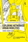 Exploring Networked Urban Mobilities : Theories, Concepts, Ideas - Book