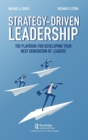 Strategy-Driven Leadership : The Playbook for Developing Your Next Generation of Leaders - Book