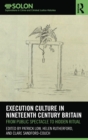 Execution Culture in Nineteenth Century Britain : From Public Spectacle to Hidden Ritual - Book