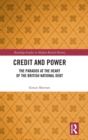 Credit and Power : The Paradox at the Heart of the British National Debt - Book