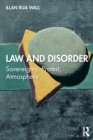 Law and Disorder : Sovereignty, Protest, Atmosphere - Book