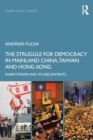 The Struggle for Democracy in Mainland China, Taiwan and Hong Kong : Sharp Power and its Discontents - Book