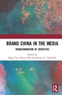 Brand China in the Media : Transformation of Identities - Book