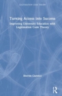 Turning Access into Success : Improving University Education with Legitimation Code Theory - Book