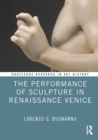 The Performance of Sculpture in Renaissance Venice - Book