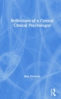 Reflections of a Cynical Clinical Psychologist - Book