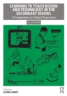 Learning to Teach Design and Technology in the Secondary School : A Companion to School Experience - Book