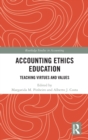 Accounting Ethics Education : Teaching Virtues and Values - Book