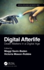 Digital Afterlife : Death Matters in a Digital Age - Book