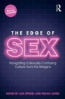 The Edge of Sex : Navigating a Sexually Confusing Culture from the Margins - Book