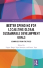 Better Spending for Localizing Global Sustainable Development Goals : Examples from the Field - Book