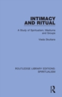 Intimacy and Ritual : A Study of Spiritualism, Medium and Groups - Book