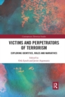 Victims and Perpetrators of Terrorism : Exploring Identities, Roles and Narratives - Book