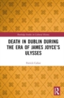 Death in Dublin During the Era of James Joyce’s Ulysses - Book