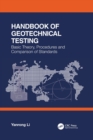 Handbook of Geotechnical Testing: Basic Theory, Procedures and Comparison of Standards - Book